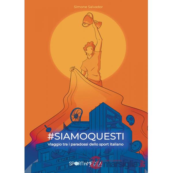 siamoquesti. Viaggio tra i paradossi dello sport italiano