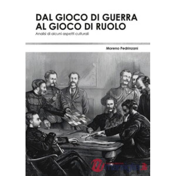 Dal gioco di guerra al gioco di ruolo: analisi di alcuni aspetti culturali