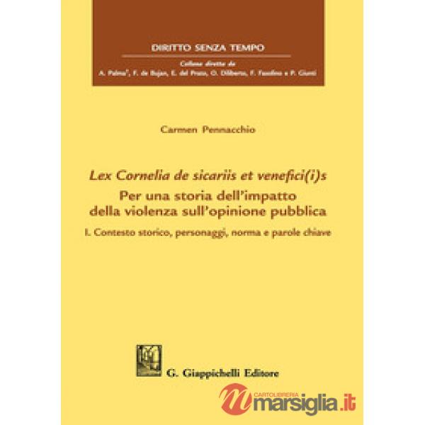Lex Cornelia de sicariis et venefici(i)s. Per una storia dell'impatto della violenza sull'opinione pubblica