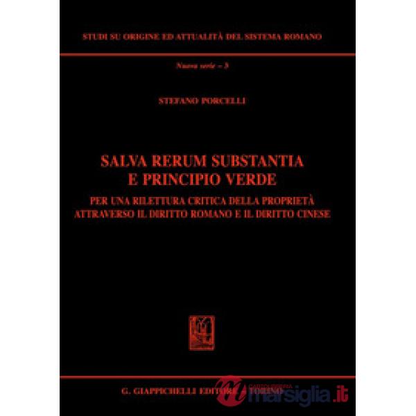 Salva rerum substantia e principio verde. Per una rilettura critica della proprietà attraverso il diritto romano e il diritto ci
