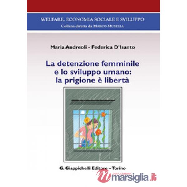 La detenzione femminile e lo sviluppo umano: la prigione è libertà