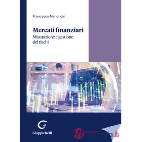 Mercati finanziari. Misurazione e gestione dei rischi