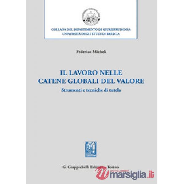 Il lavoro nelle catene globali del valore. Strumenti e tecniche di tutela