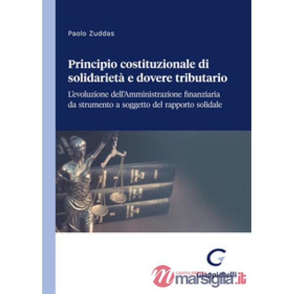 Principio costituzionale di solidarietà e dovere tributario. L'evoluzione dell'Amministrazione finanziaria da strumento a sogget