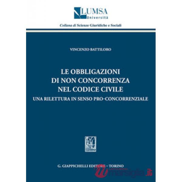 Le obbligazioni di non concorrenza nel codice civile. Una rilettura in senso pro-concorrenziale