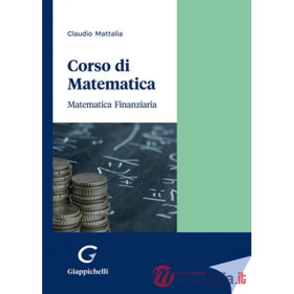 Corso di matematica. Matematica finanziaria