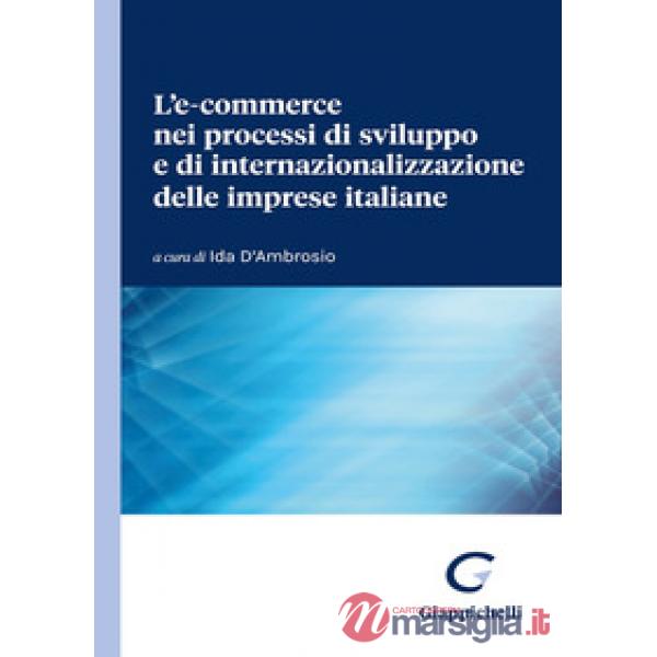 L'e-commerce nei processi di sviluppo e di internazionalizzazione delle imprese italiane