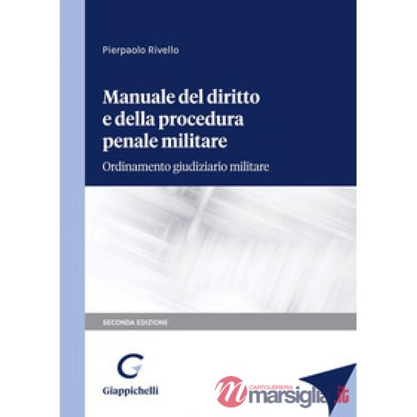 Manuale del diritto e della procedura penale militare. Ordinamento giudiziario militare