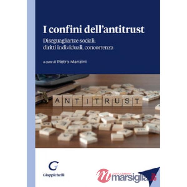 I confini dell'antitrust. Diseguaglianze sociali, diritti individuali, concorrenza
