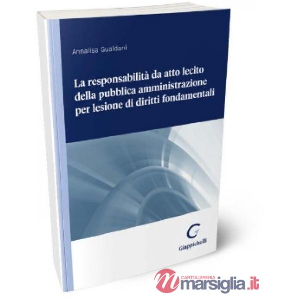 La responsabilità da atto lecito della pubblica amministrazione per lesione di diritti fondamentali
