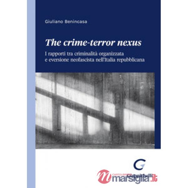 The crime-terror nexus. I rapporti tra criminalità organizzata e eversione neofascista nell'Italia repubblicana