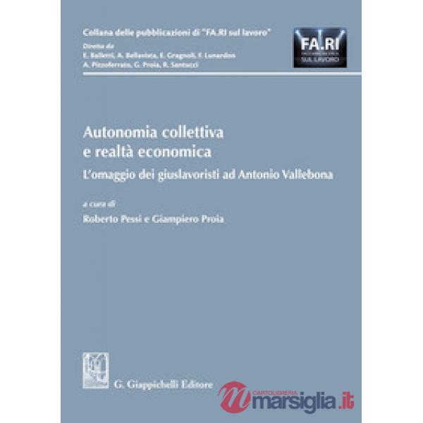 Autonomia collettiva e realtà economica. L'omaggio dei giuslavoristi ad Antonio Vallebona