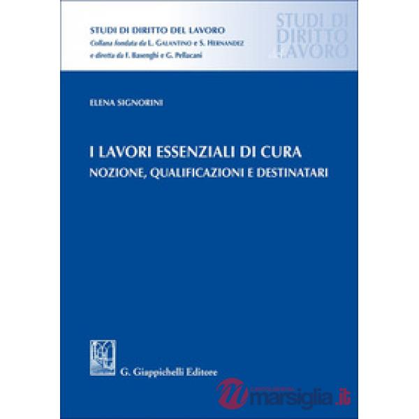 I lavori essenziali di cura. Nozione, qualificazioni e destinatari