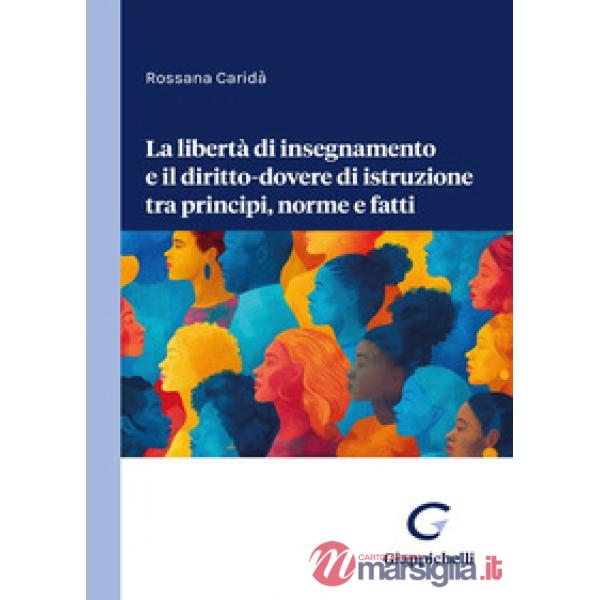 La libertà di insegnamento e il diritto-dovere di istruzione tra principi, norme e fatti
