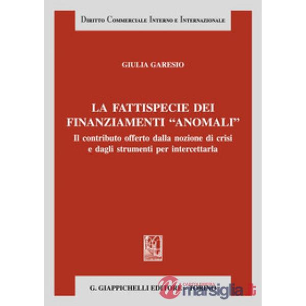 La fattispecie dei finanziamenti «anomali». Il contributo offerto dalla nozione di crisi e dagli strumenti per intercettarla