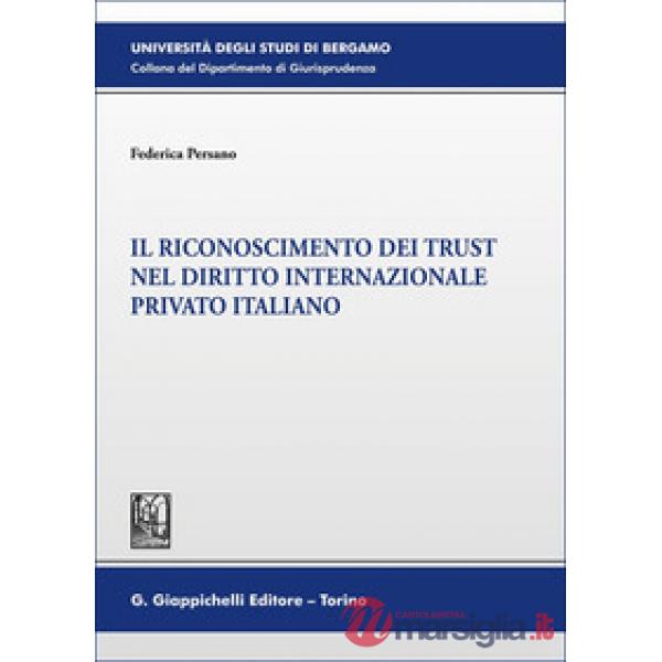 Il riconoscimento dei trust nel diritto internazionale privato italiano