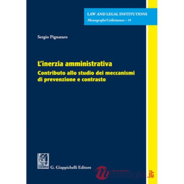 L'inerzia amministrativa. Contributo allo studio dei meccanismi di prevenzione e contrasto
