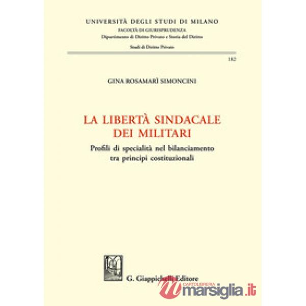 La libertà sindacale dei militari. Profili di specialità nel bilanciamento tra principi costituzionali