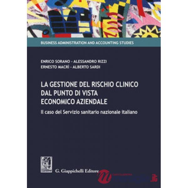 La gestione del rischio clinico dal punto di vista economico aziendale: il caso del Servizio sanitario nazionale italiano