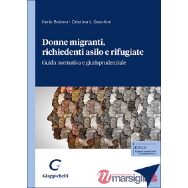 Donne migranti, richiedenti asilo e rifugiate. Guida normativa e giurisprudenziale