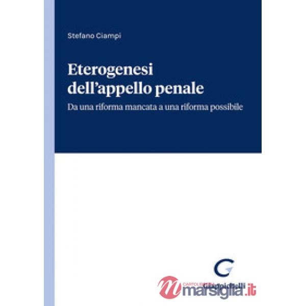 Eterogenesi dell'appello penale. Da una riforma mancata a una riforma possibile