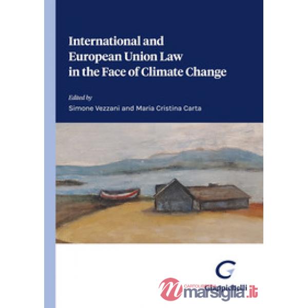 International and European Union Law in the Face of Climate Change