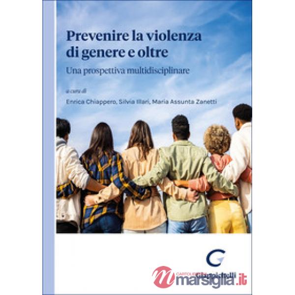 Prevenire la violenza di genere e oltre. Una prospettiva multidisciplinare