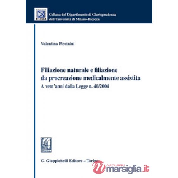 Filiazione naturale e filiazione da procreazione medicalmente assistita. A vent'anni dalla Legge n. 40/2004