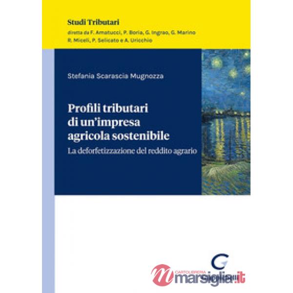 Profili tributari di un'impresa agricola sostenibile. La deforfetizzazione del reddito agrario