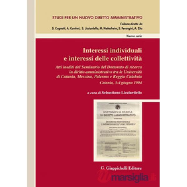 Interessi individuali e interessi delle collettività. Atti inediti del Seminario del Dottorato di ricerca in Diritto amministrat