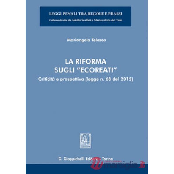 La riforma sugli «ecoreati». Criticità e prospettiva (legge. n. 68 del 2015)