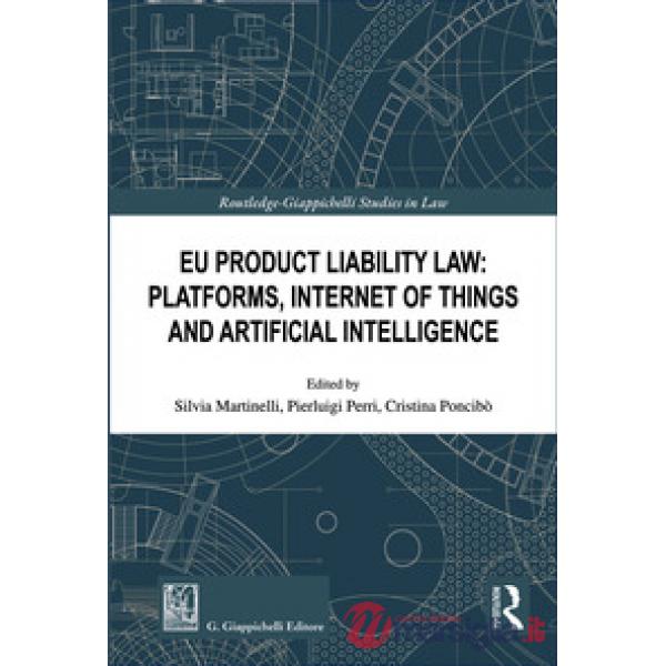 EU product liability law: platforms, internet of things and artificial intelligence