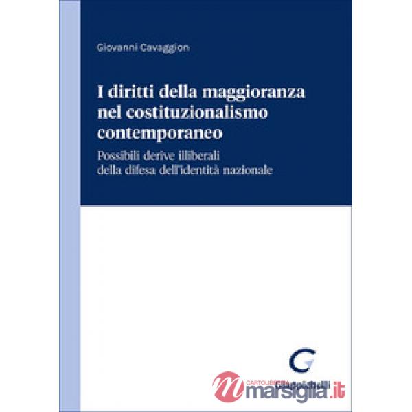 I diritti della maggioranza nel costituzionalismo contemporaneo. Possibili derive illiberali della difesa dell'identità nazional