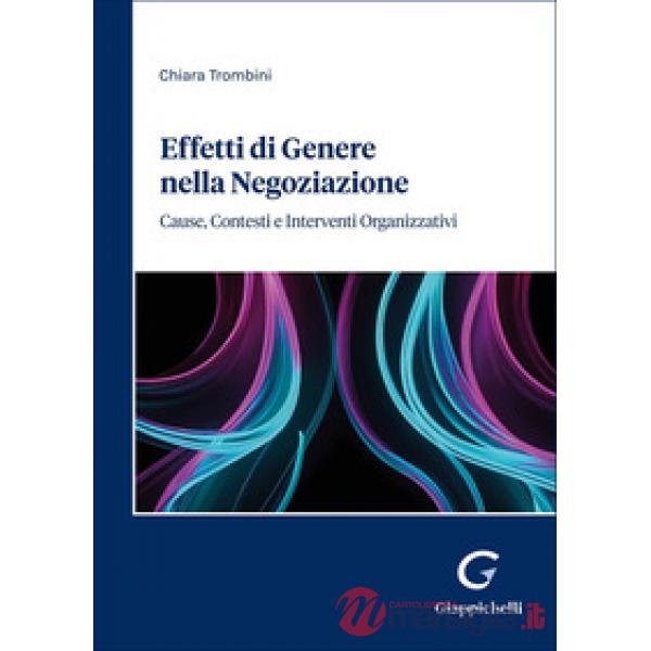 Effetti di genere nella negoziazione. Cause, contesti e interventi organizzativi