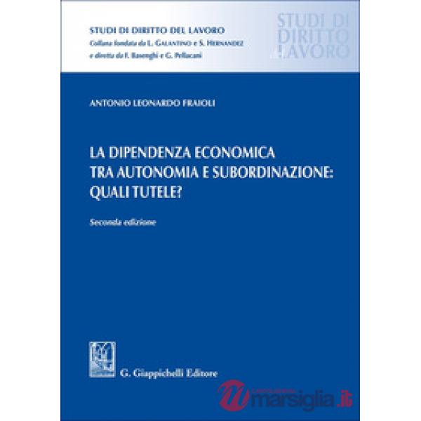 La dipendenza economica tra autonomia e subordinazione: quali tutele?