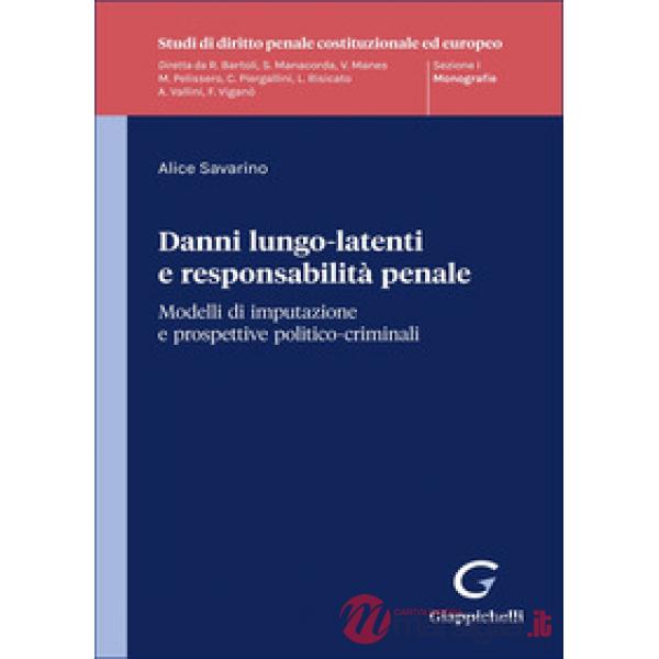 Danni lungo-latenti e responsabilità penale