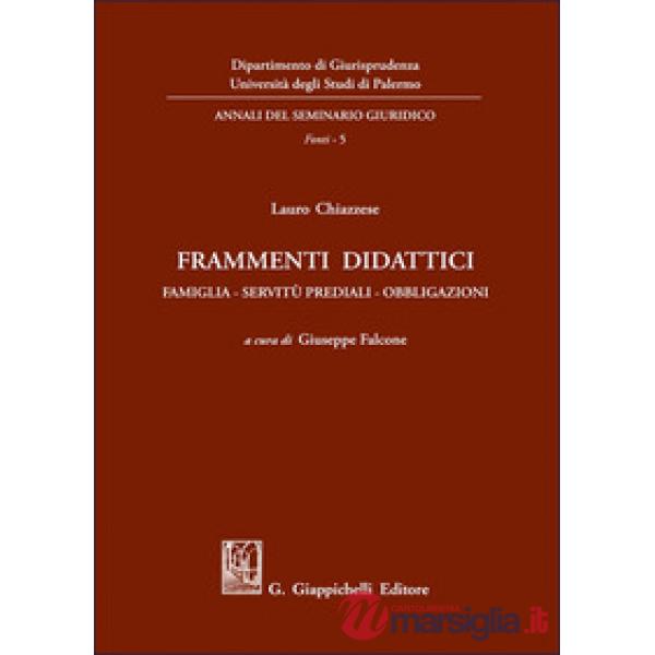 Frammenti didattici. Famiglia. Servitù prediali. Obbligazioni
