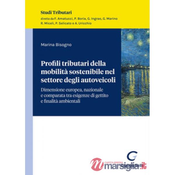 Profili tributari della mobilità sostenibile nel settore degli autoveicoli. Dimensione europea, nazionale e comparata tra esigen