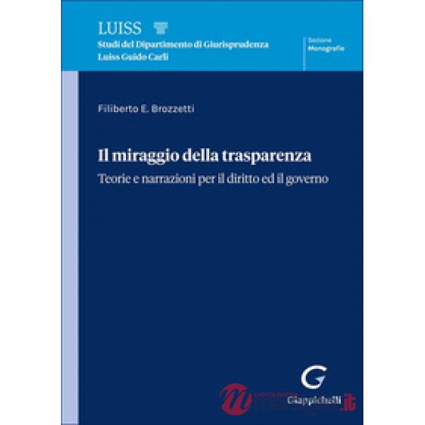 Il miraggio della trasparenza. Teorie per il diritto ed il governo