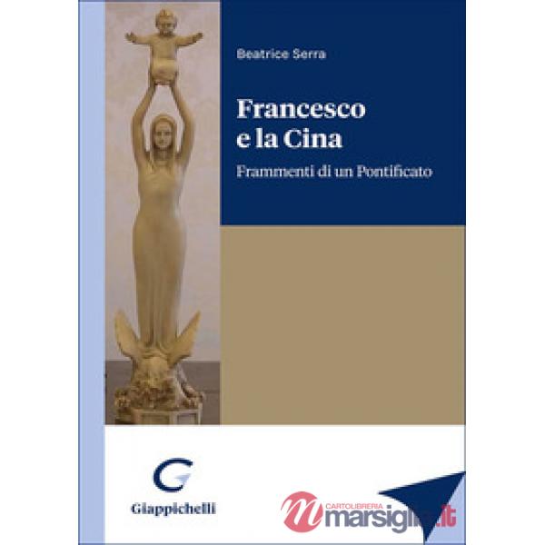 Francesco e la Cina. Frammenti di un Pontificato