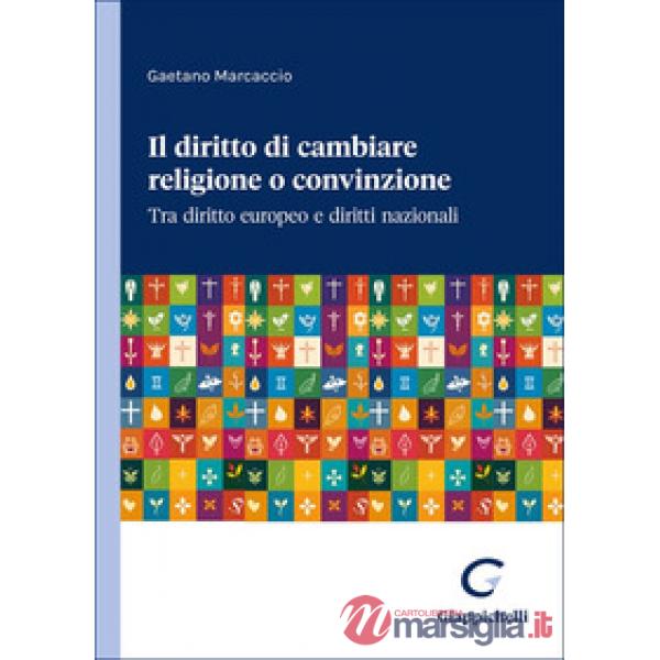 Il diritto di cambiare religione o convinzione. Tra diritto europeo e diritti nazionali