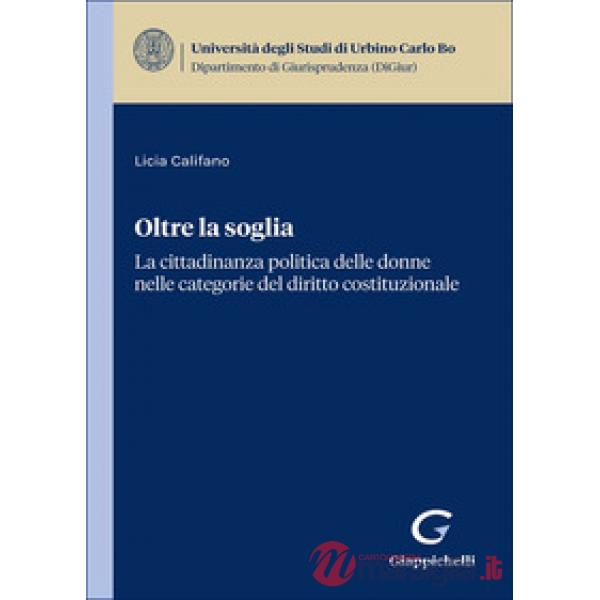 Oltre la soglia. La cittadinanza politica delle donne nelle categorie del diritto costituzionale