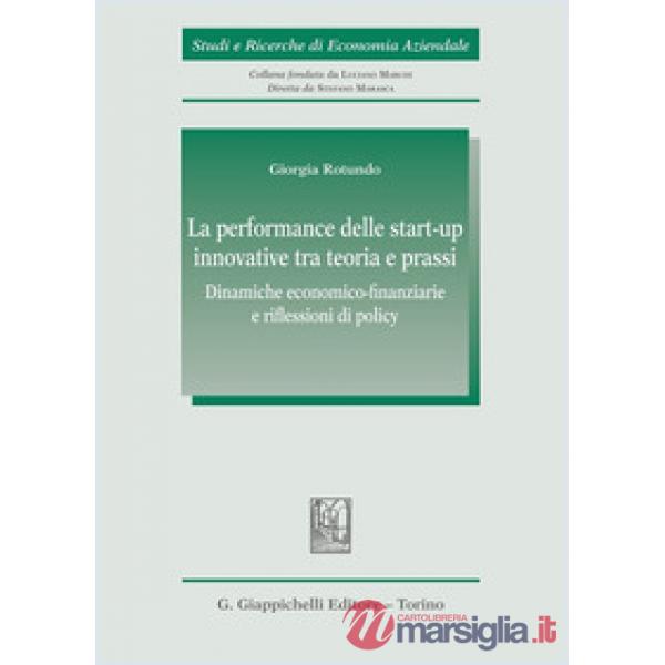 La performance delle start-up innovative tra teoria e prassi. Dinamiche economico-finanziarie e riflessioni di policy
