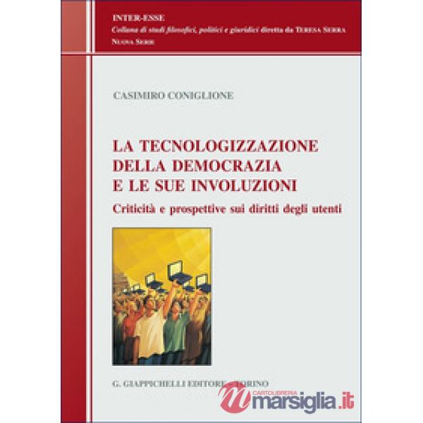 La tecnologizzazione della democrazia e le sue involuzioni. Criticità e prospettive sui diritti degli utenti