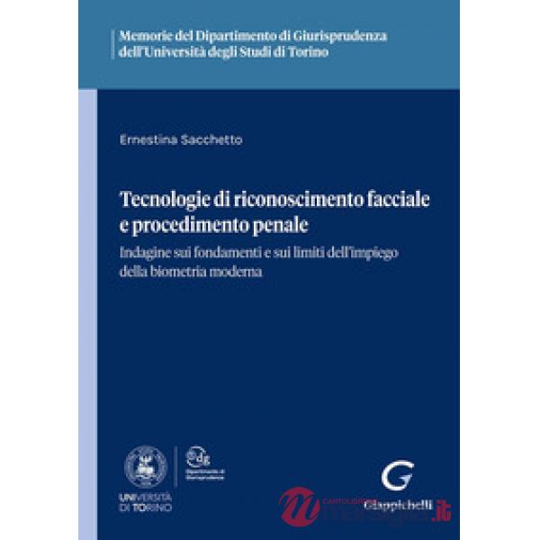 Tecnologie di riconoscimento facciale e procedimento penale. Indagine sui fondamenti e sui limiti dell'impiego della biometria m