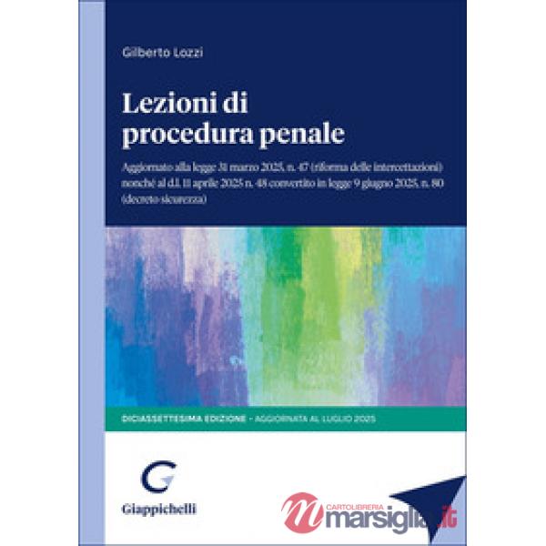 Lezioni di procedura penale. Aggiornato alla legge 31 marzo 2025, n.47 (riforma delle intercettazioni) nonché al d.l. 11 aprile 