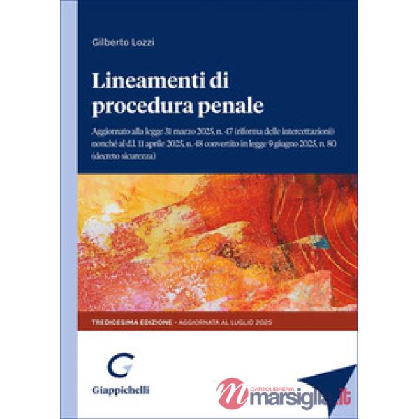 Lineamenti di procedura penale. Aggiornato alla legge 31 marzo 2025, n.47 (riforma delle intercettazioni) nonché al d.l. 11 apri