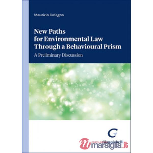 New paths for environmental law through a behavioural prism. A preliminary discussion