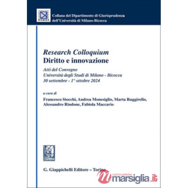 «Research Colloquium». Diritto e innovazione. Atti del Convegno (Università degli Studi di Milano-Bicocca, 30 settembre-1° ottob