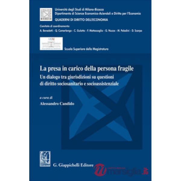 La presa in carico della persona fragile. Un dialogo tra giurisdizioni su questioni di diritto sociosanitario e socioassistenzia